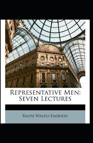 Representative Men: Ralph Waldo Emerson (Literature, Classics) [Annotated]