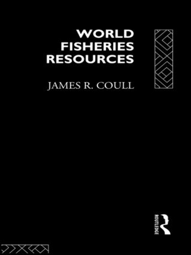 World Fisheries Resources: (Routledge Advances in Maritime Research)