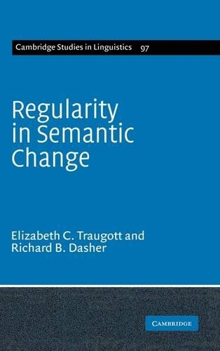 Regularity in Semantic Change: (Series Number 97 Cambridge Studies in Linguistics)