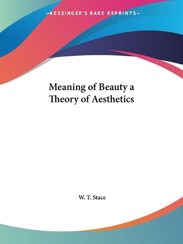 Meaning of Beauty a Theory of Aesthetics (1929)