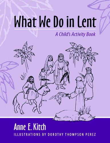 What We Do in Lent: A Child's Activity Book(English)