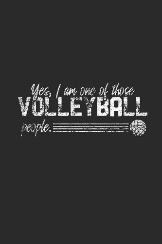 Yes I Am One Of Those Volleyball People