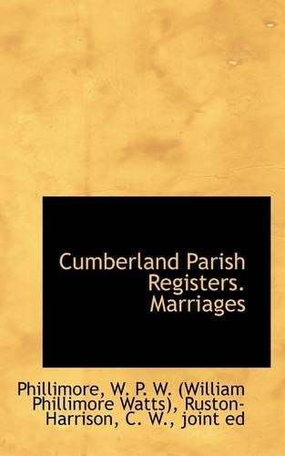 Cumberland Parish Registers. Marriages
