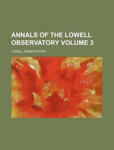 Annals of the Lowell Observatory Volume 3: (English)