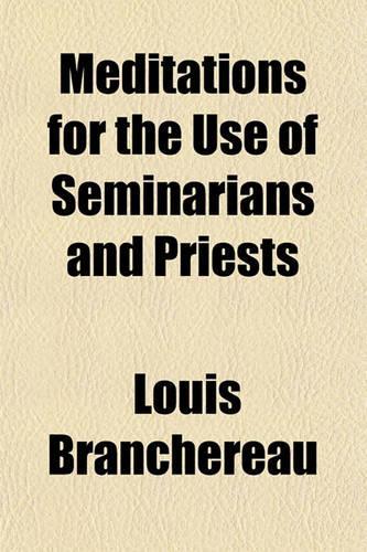 Meditations for the Use of Seminarians and Priests