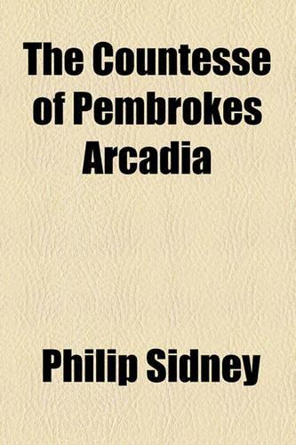 The Countesse of Pembrokes Arcadia