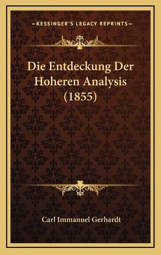 Die Entdeckung Der Hoheren Analysis (1855)