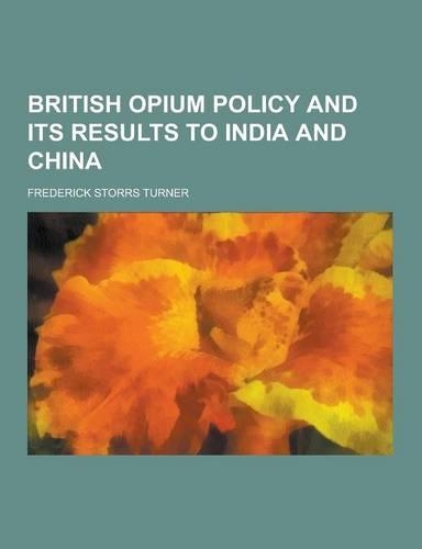 British Opium Policy and Its Results to India and China