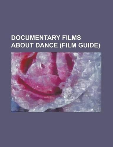 Documentary Films about Dance (Film Guide)