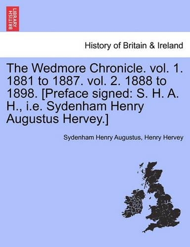 The Wedmore Chronicle. Vol. 1. 1881 to 1887. Vol. 2. 1888 to 1898. [Preface Signed: S. H. A. H., i.e. Sydenham Henry Augustus Hervey.] Vol. II.(English)