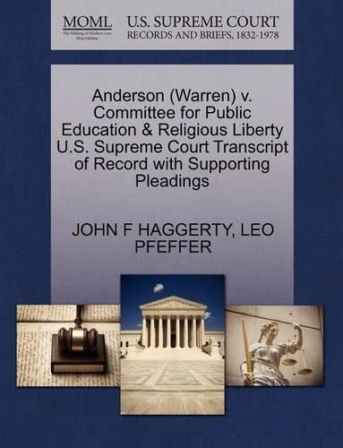 Anderson (Warren) V. Committee for Public Education & Religious Liberty U.S. Supreme Court Transcript of Record with Supporting Pleadings