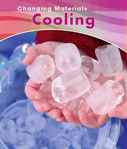Cooling: (Changing Materials)