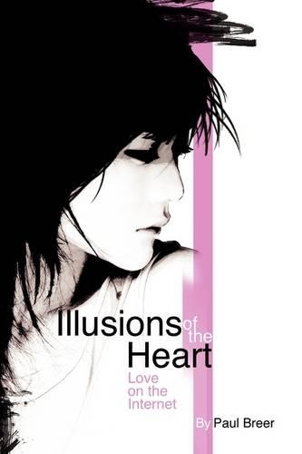 Illusions of the Heart: Love on the Internet