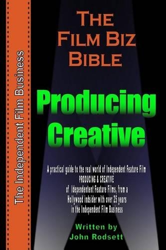 The Film Biz Bible - Creative & Producing: (English)