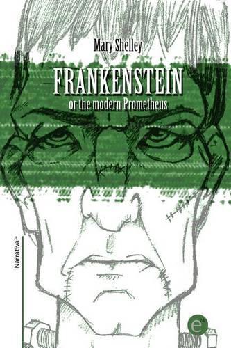 Frankenstein or the modern Prometheus
