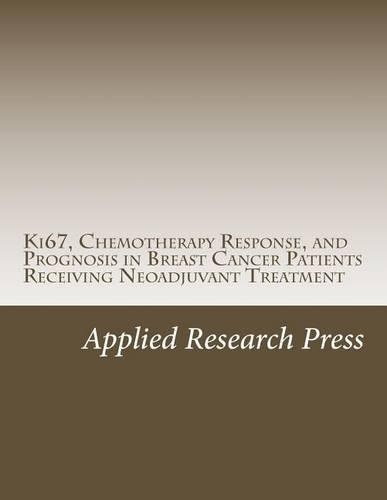 Ki67, Chemotherapy Response, and Prognosis in Breast Cancer Patients Receiving Neoadjuvant Treatment