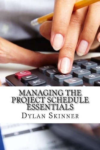 Managing the Project Schedule Essentials