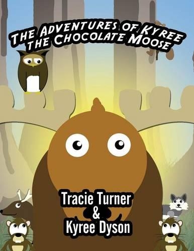 The Adventures of Kyree the Chocolate Moose: (English)