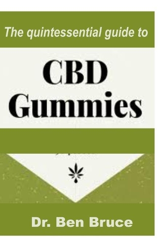The quintessential guide to CBD GUMMIES