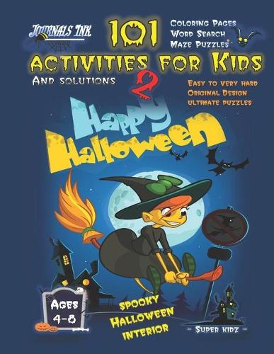 101 Activities for Kids 2: SUPER KIDZ Brand. Children - Ages 4-8 (US Edition). Halloween custom art interior. 101 - MAZES, WORD SEARCH AND COLORING - Easy to Very Hard learnin(6 Superkidz - 101 Activities for Kids)