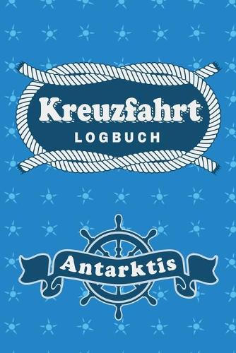 Kreuzfahrt Logbuch Antarktis