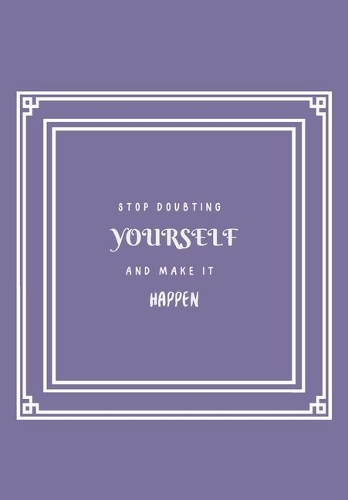 Stop Doubting Yourself and Make It Happen