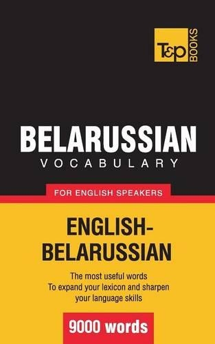 Belarussian Vocabulary for English Speakers - 9000 Words