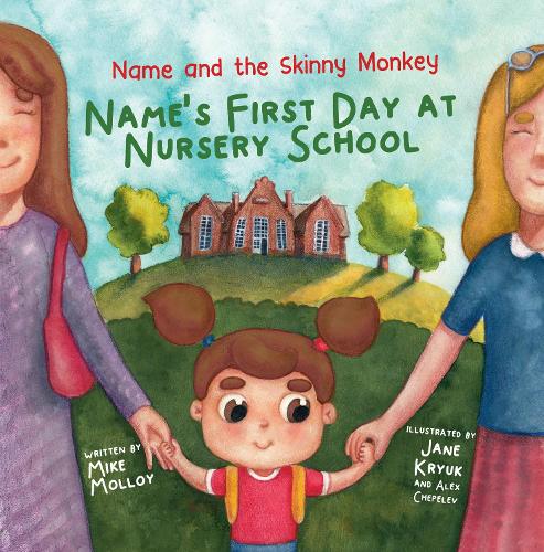 Name’s First Day at Nursery School: (8 Name & the Skinny Monkey)