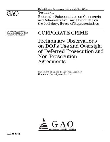 Corporate Crime: Preliminary Observations on Doj's Use and Oversight of Deferred Prosecution and Non-Prosecution Agreements