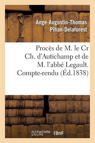 Procès de M. Le Cr Ch. d'Autichamp Et de M. l'Abbé Legault. Compte-Rendu
