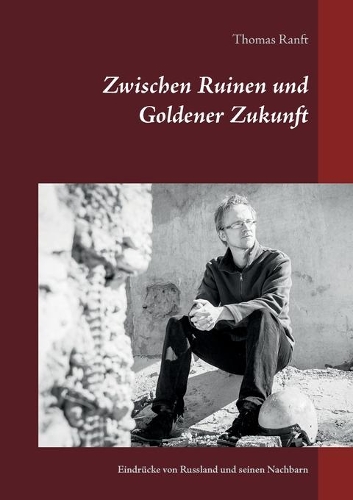 Zwischen Ruinen und Goldener Zukunft