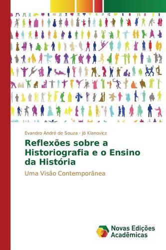 Reflexões sobre a Historiografia e o Ensino da História