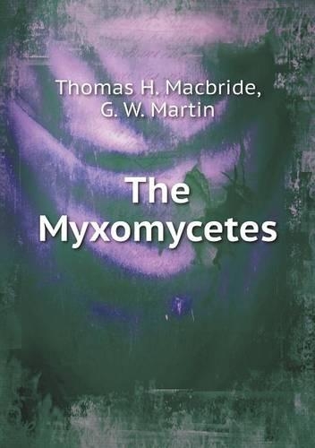 The Myxomycetes: (English)