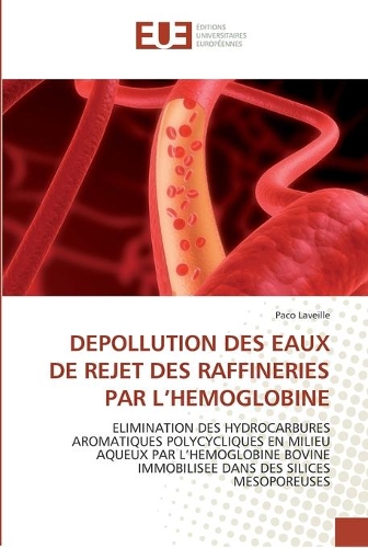 Depollution des eaux de rejet des raffineries par l hemoglobine: (Omn.Univ.Europ.)