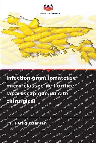 Infection granulomateuse micro-classée de l'orifice laparoscopique/du site chirurgical