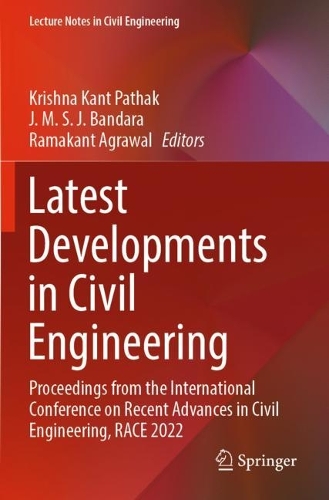 Latest Developments in Civil Engineering: Proceedings from the International Conference on Recent Advances in Civil Engineering, RACE 2022(352 Lecture Notes in Civil Engineering)