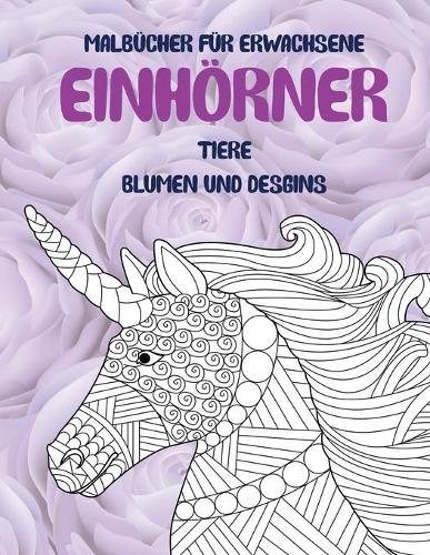 Malbücher für Erwachsene - Blumen und Desgins - Tiere - Einhörner