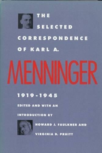 The Selected Correspondence of Karl A. Menninger