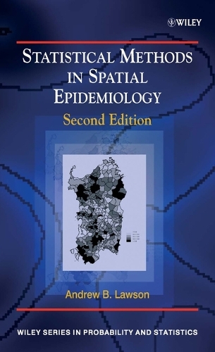 Statistical Methods in Spatial Epidemiology: (Wiley Series in Probability and Statistics)
