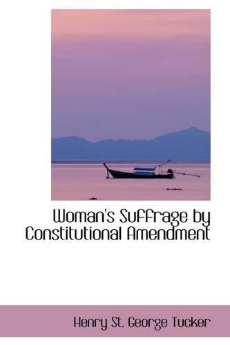 Woman's Suffrage by Constitutional Amendment