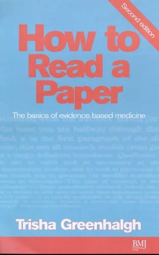 How to Read a Paper: The Basics of Evidence Based Medicine