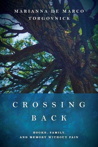 Crossing Back: Books, Family, and Memory Without Pain