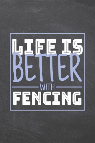 Life is Better with Fencing