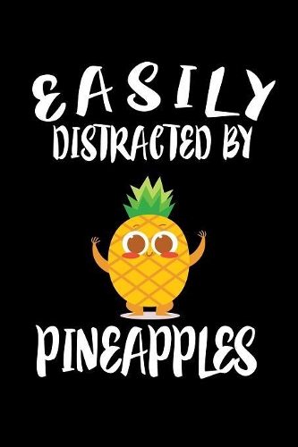 Easily Distracted By Pineapples