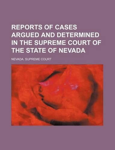 Reports of Cases Argued and Determined in the Supreme Court of the State of Nevada (Volume 27)