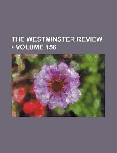 The Westminster Review (Volume 156)