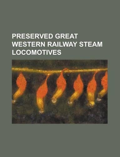 Preserved Great Western Railway Steam Locomotives