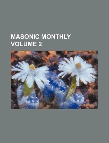 Masonic Monthly Volume 2
