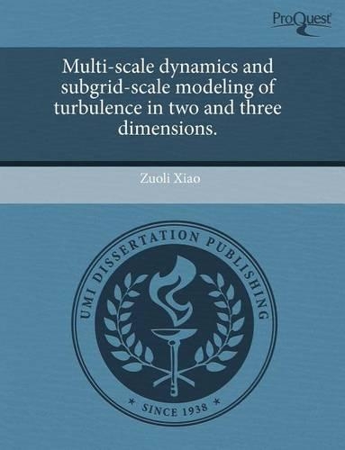 Multi-Scale Dynamics and Subgrid-Scale Modeling of Turbulence in Two and Three Dimensions: (English)
