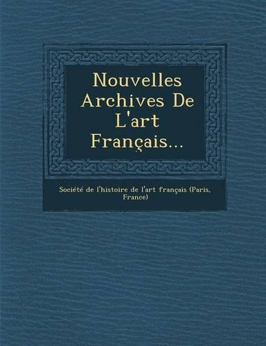 Nouvelles Archives de L'Art Francais...